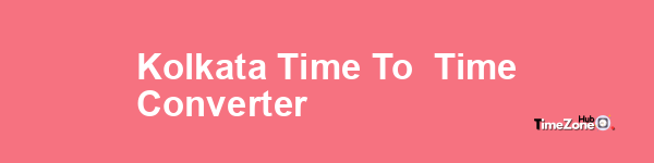 Kolkata Time to  Time Converter