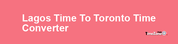 Lagos Time to Toronto Time Converter