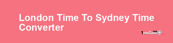 London Time to Sydney Time Converter