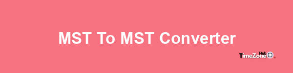 MST to MST Converter