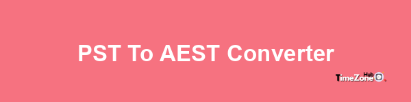 PST to AEST Converter