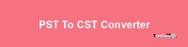 PST to CST Converter