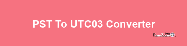 PST to UTC-03 Converter
