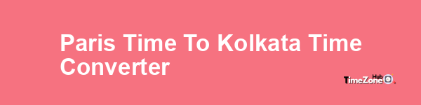 Paris Time to Kolkata Time Converter