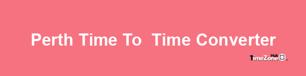Perth Time to  Time Converter