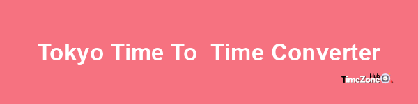 Tokyo Time to  Time Converter