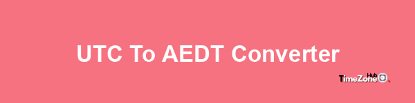 UTC to AEDT Converter
