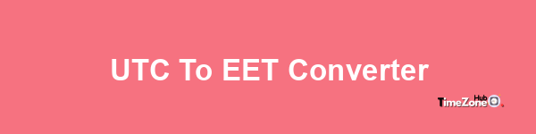 UTC to EET Converter