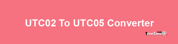 UTC-02 to UTC+05 Converter