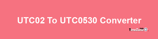 UTC-02 to UTC+0530 Converter