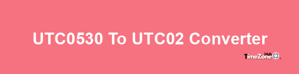 UTC+0530 to UTC-02 Converter