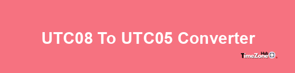 UTC+08 to UTC-05 Converter