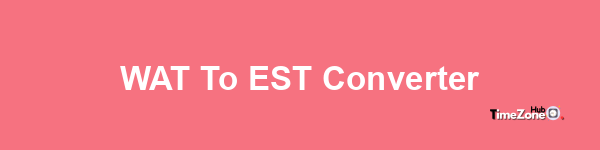 WAT to EST Converter