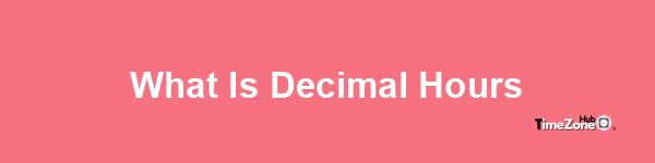 What is decimal hours?
