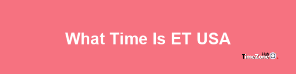 What time is ET USA?